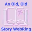 An Old, Old Story WebRing